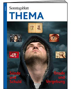 THEMA-Magazin: Sünde und Schuld - Gnade und Vergebung 