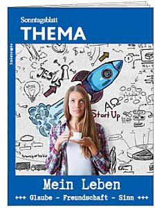 THEMA-Magazin: Mein Leben - Glaube - Freundschaft- Sinn 