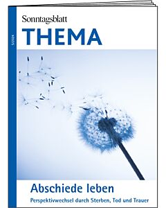 Magazin: Abschiede leben