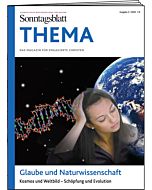THEMA-Magazin: Glaube und Naturwissenschaft - Kosmos und Weltbild - Schöpfung und Evolution 