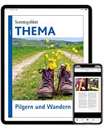 Digitales THEMA-Magazin: Pilgern und Wandern 